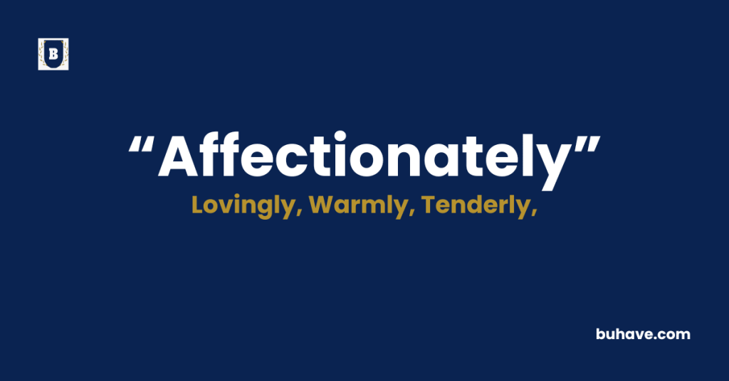 Affectionately - Meaning - Definition - Synonyms - Antonyms