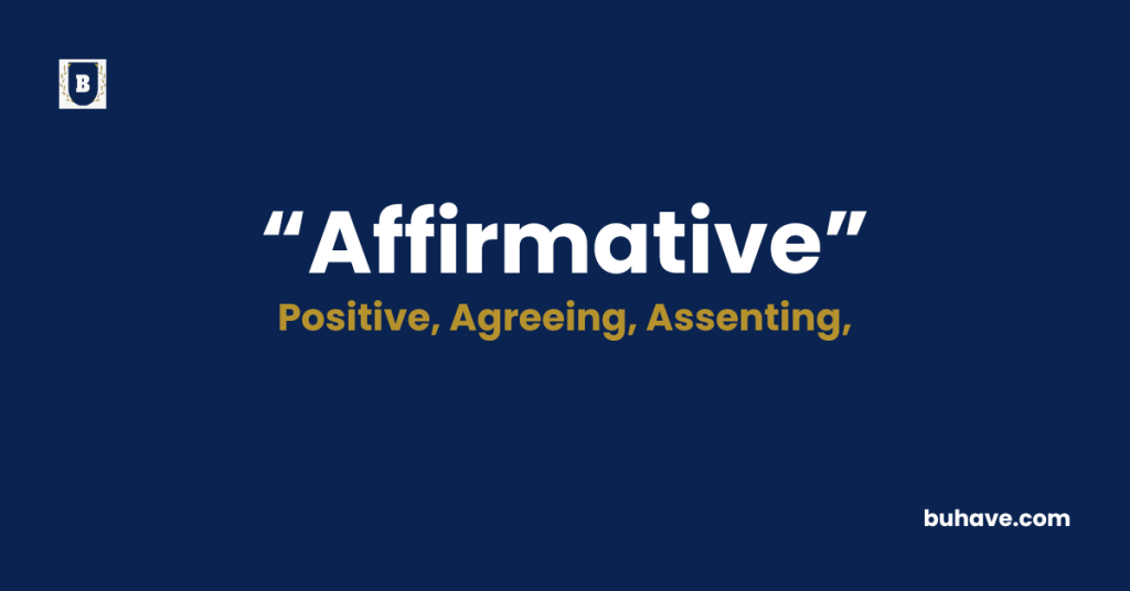 Affirmative - Meaning - Definition - Synonyms - Antonyms