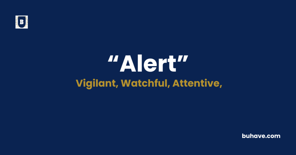 Alert - Meaning - Definition - Synonyms - Antonyms