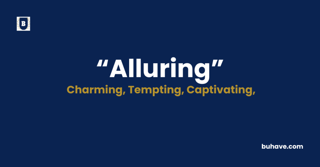 Alluring - Meaning - Definition - Synonyms - Antonyms