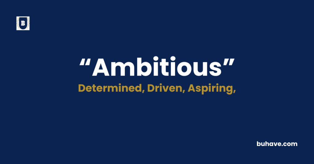Ambitious - Meaning - Definition - Synonyms - Antonyms