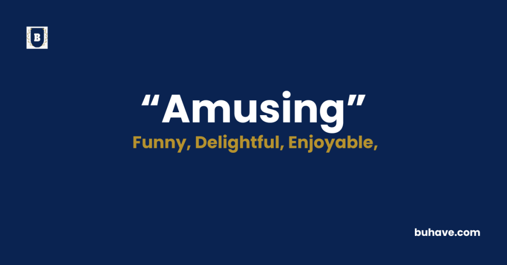 Amusing - Meaning - Definition - Synonyms - Antonyms