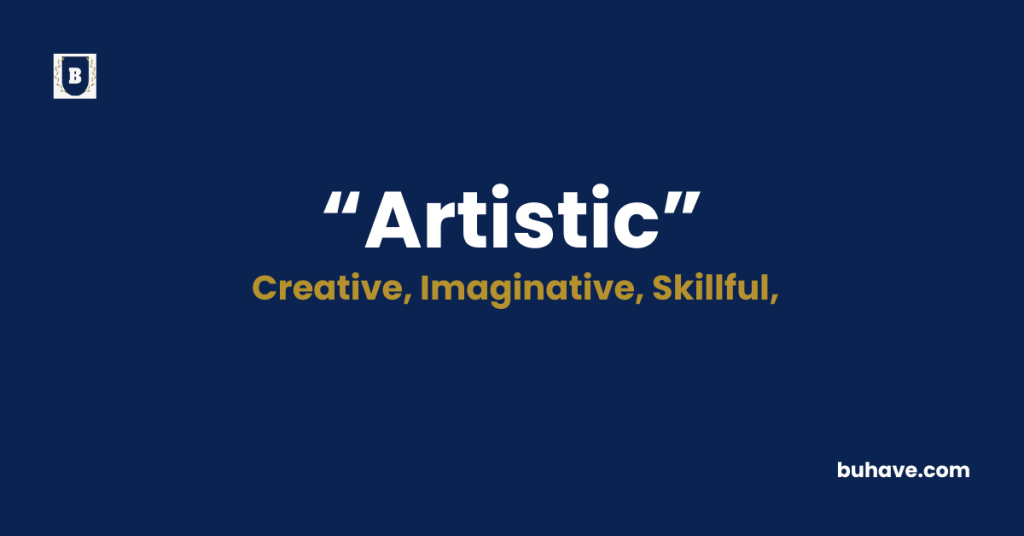 Artistic - Meaning - Definition - Synonyms - Antonyms