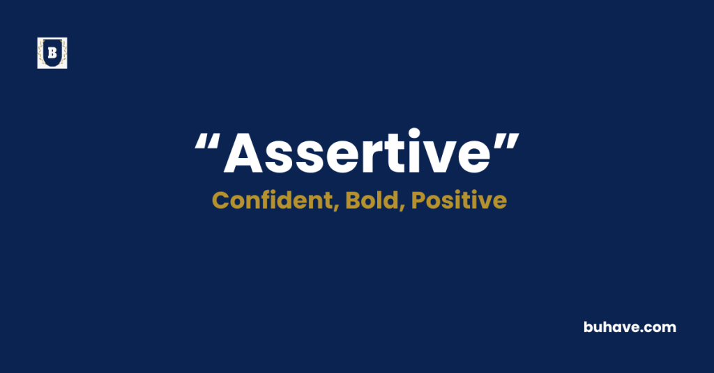 Assertive - Meaning - Definition - Synonyms - Antonyms