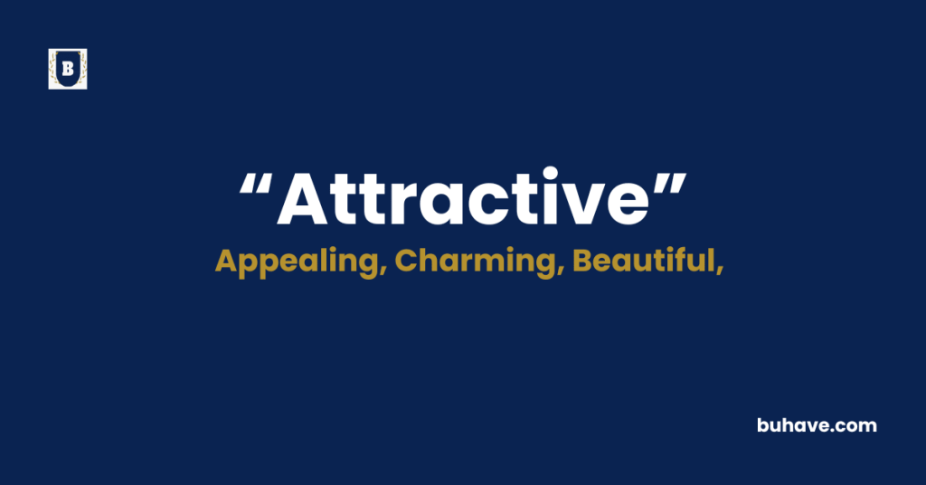 Attractive - Meaning - Definition - Synonyms - Antonyms