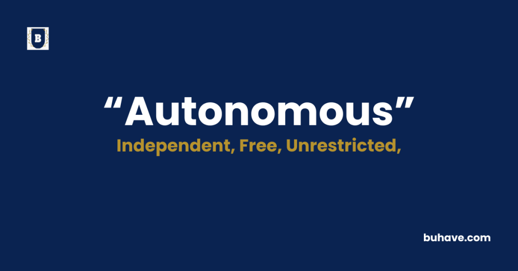 Autonomous- Meaning - Definition - Synonyms - Antonyms