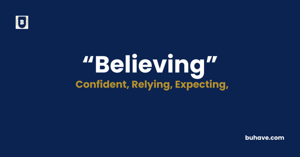 Believing - Meaning - Definition - Synonyms - Antonyms