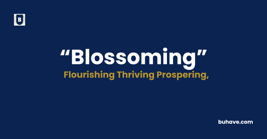 Blossoming - Meaning - Definition - Synonyms - Antonyms