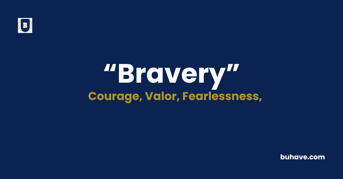 Bravery - Meaning - Definition - Synonyms - Antonyms