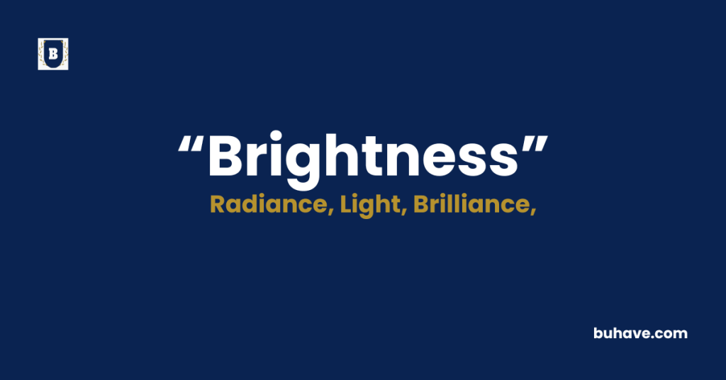 Brightness - Meaning - Definition - Synonyms - Antonyms
