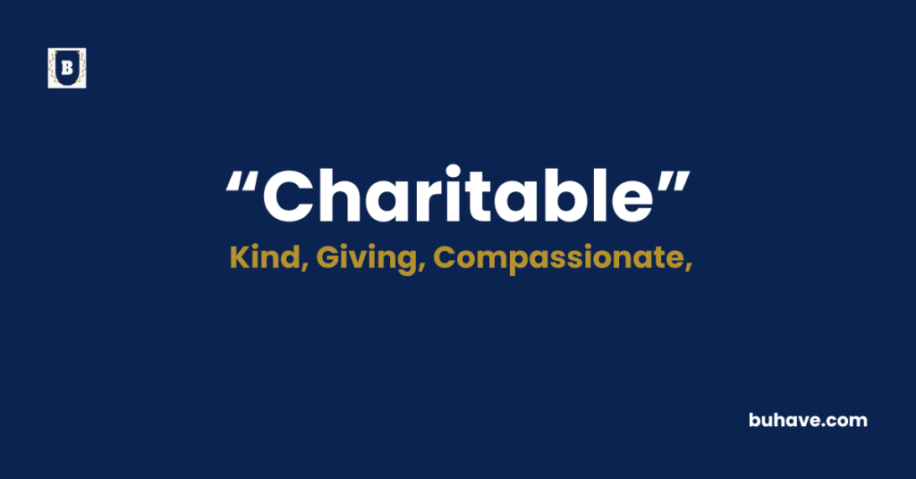 Charitable - Meaning - Definition - Synonyms - Antonyms