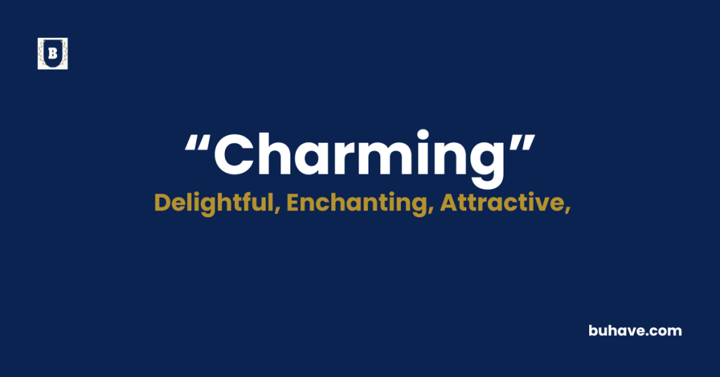 Charming - Meaning - Definition - Synonyms - Antonyms