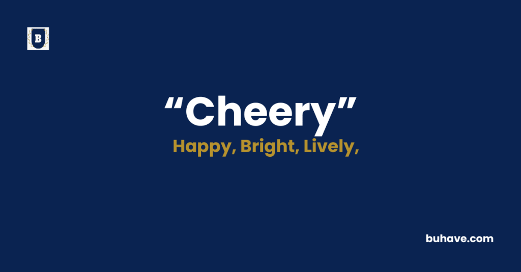 Cheery - Meaning - Definition - Synonyms - Antonyms