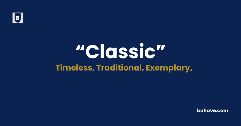 Classic - Meaning - Definition - Synonyms - Antonyms