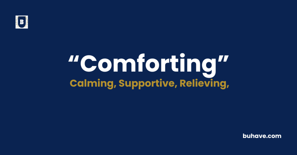 Comforting - Meaning - Definition - Synonyms - Antonyms