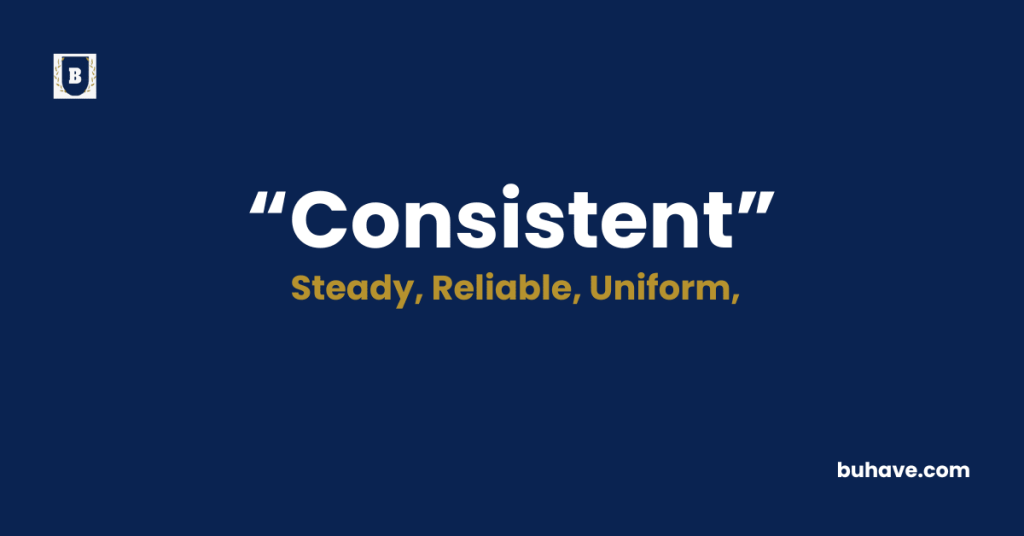 Consistent - Meaning - Definition - Synonyms - Antonyms