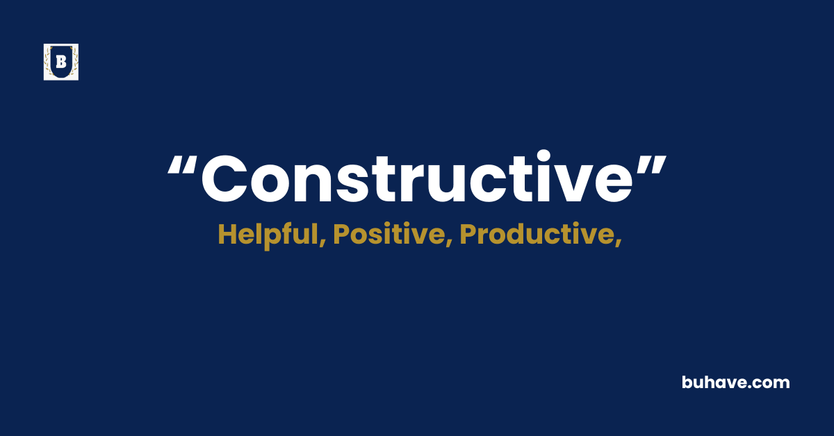 Constructive - Meaning - Definition - Synonyms - Antonyms