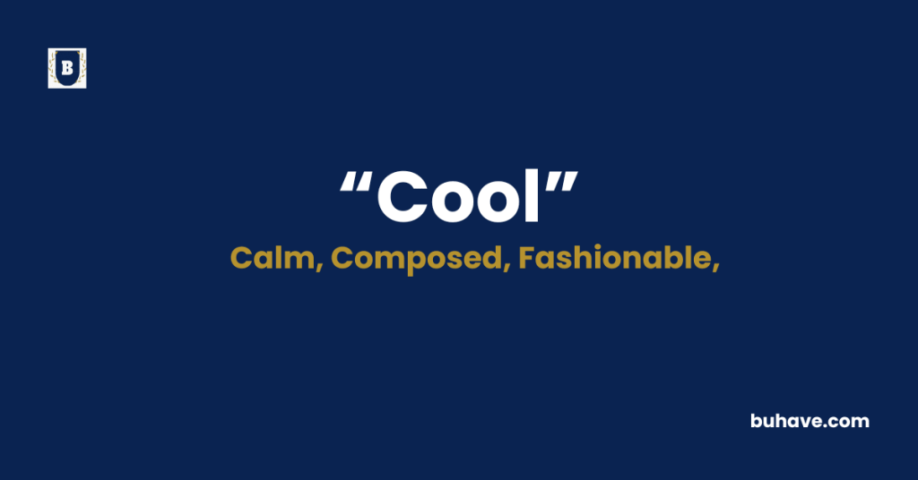Cool - Meaning - Definition - Synonyms - Antonyms