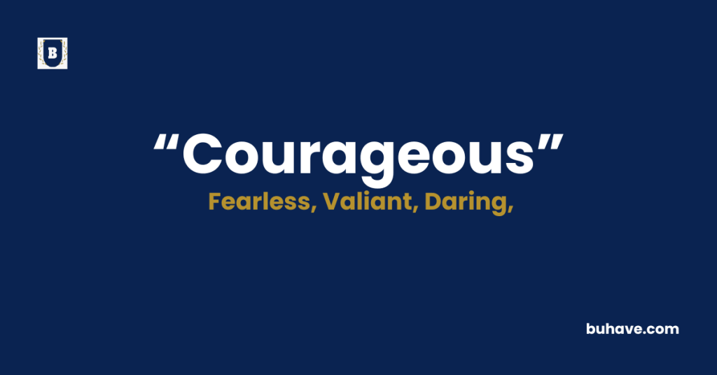 Courageous - Meaning - Definition - Synonyms - Antonyms