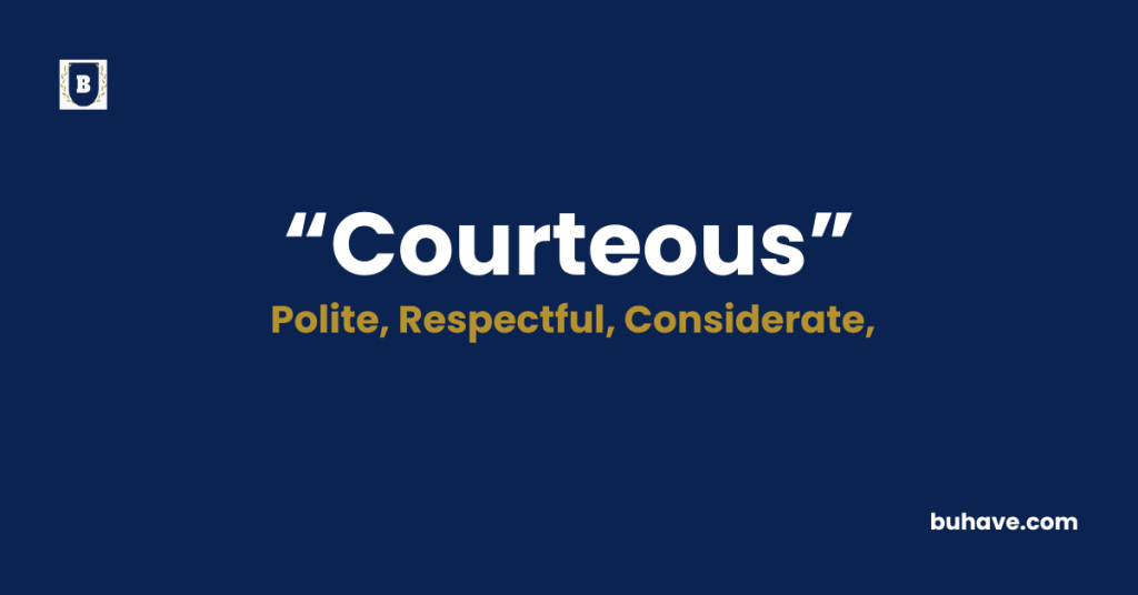 Courteous - Meaning - Definition - Synonyms - Antonyms