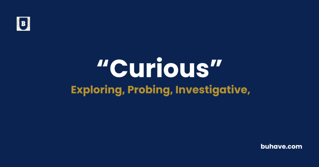 Curious - Meaning - Definition - Synonyms - Antonyms