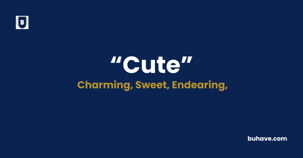Cute - Meaning - Definition - Synonyms - Antonyms