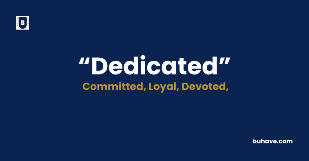 Dedicated - Meaning - Definition - Synonyms - Antonyms