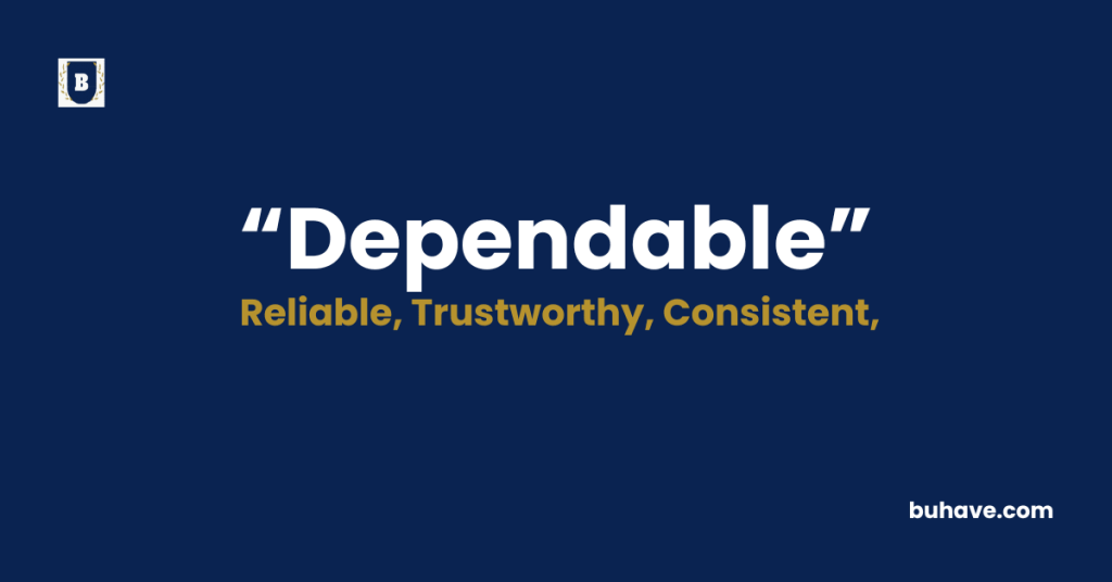 Dependable - Meaning - Definition - Synonyms - Antonyms