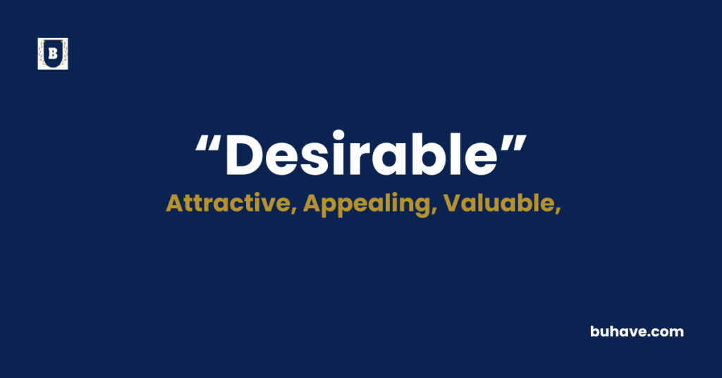 Desirable - Meaning - Definition - Synonyms - Antonyms