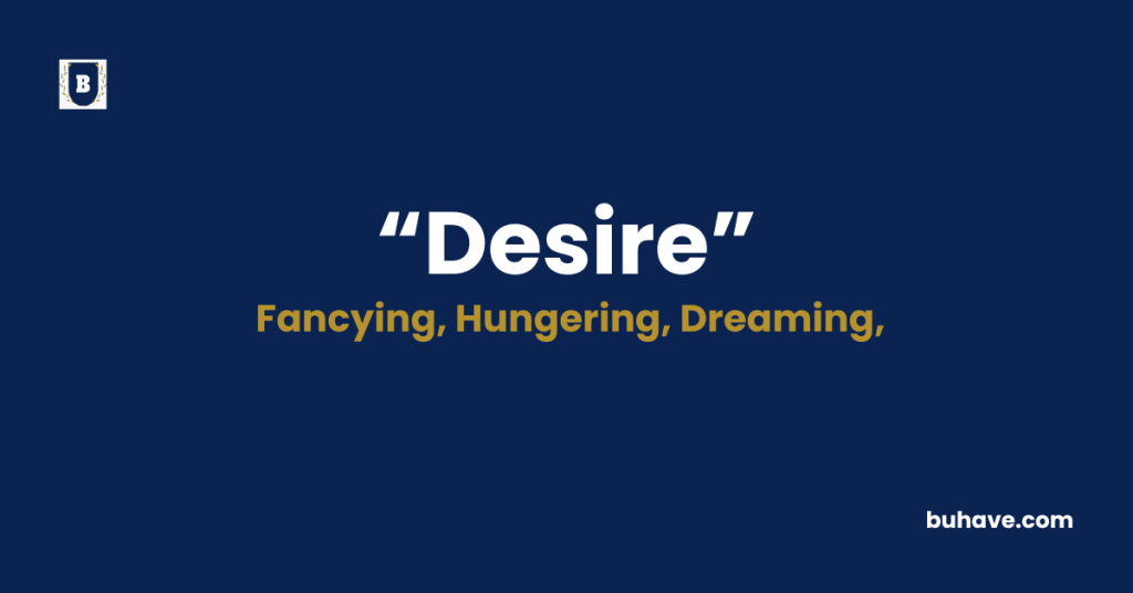Desire - Meaning - Definition - Synonyms - Antonyms