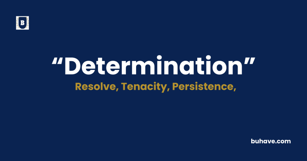 Determination - Meaning - Definition - Synonyms - Antonyms