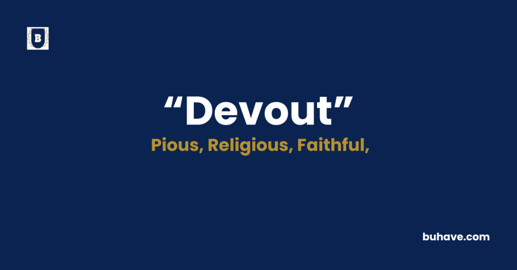 Devout - Meaning - Definition - Synonyms - Antonyms