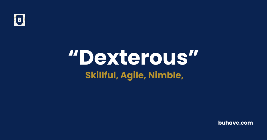Dexterous - Meaning - Definition - Synonyms - AntonymsDexterous - Meaning - Definition - Synonyms - Antonyms