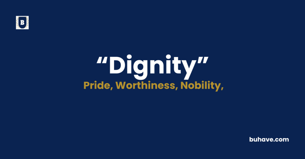 Dignity - Meaning - Definition - Synonyms - Antonyms