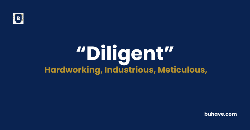 Diligent - Meaning - Definition - Synonyms - Antonyms