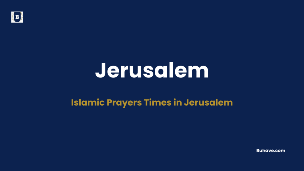 Islamic Prayers Times in Jerusalem