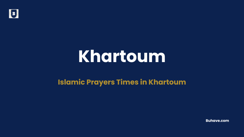 Islamic Prayers Times in Khartoum