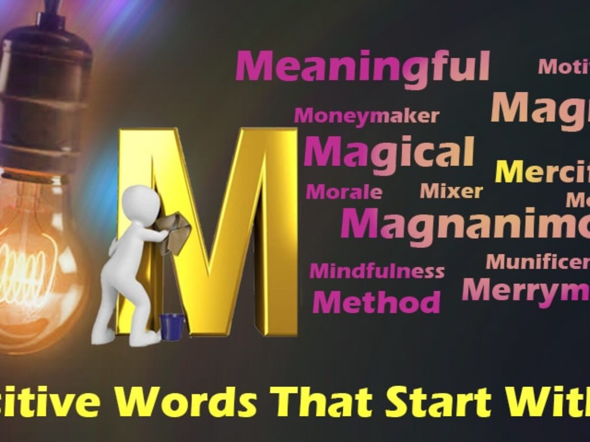 List Of Positive Words That Start With M Positive Words
