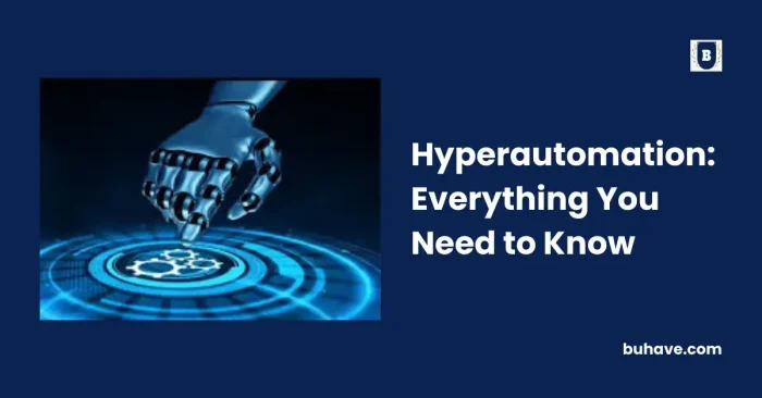 Hyperautomation_ Everything You Need to Know
