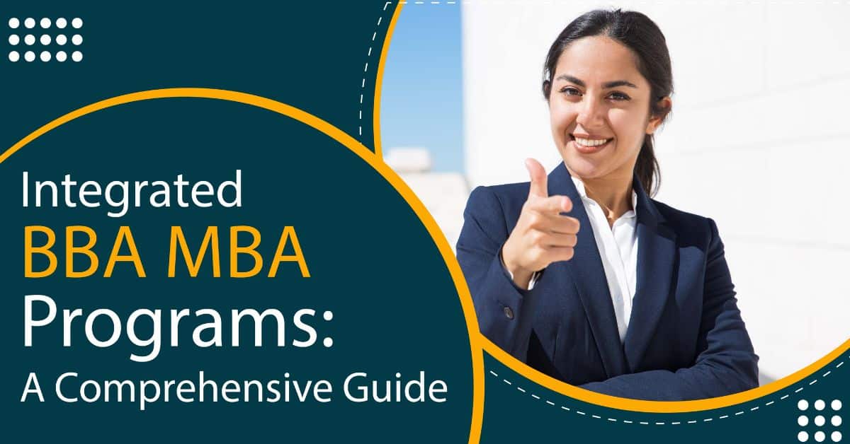 Integrated BBA MBA Programs A Comprehensive Guide