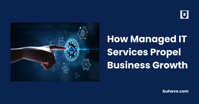 How Managed IT Services Propel Business Growth