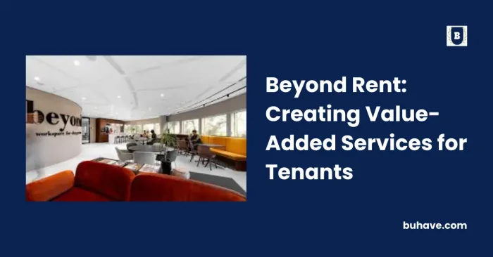 Beyond Rent_ Creating Value-Added Services for Tenants