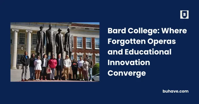 Bard College_ Where Forgotten Operas and Educational Innovation Converge