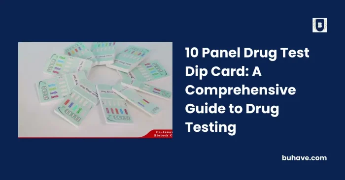 10 Panel Drug Test Dip Card_ A Comprehensive Guide to Drug Testing