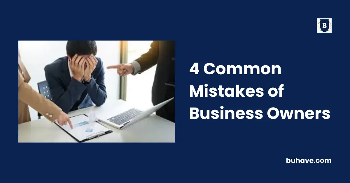 4 Common Mistakes of Business Owners