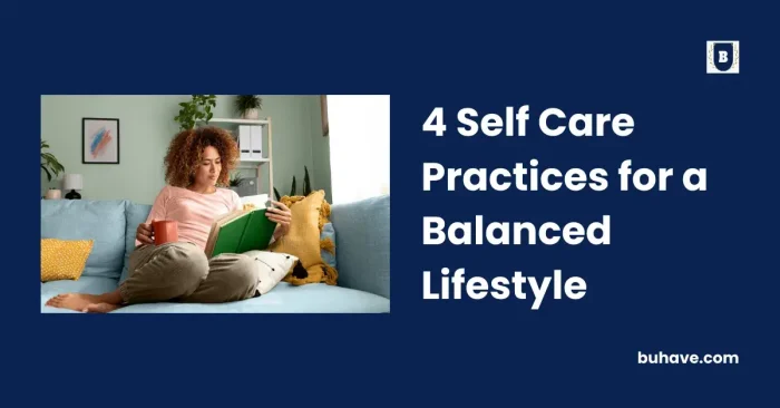 4 Self Care Practices for a Balanced Lifestyle