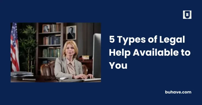 5 Types of Legal Help Available to You