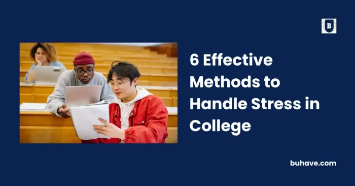6 Effective Methods to Handle Stress in College