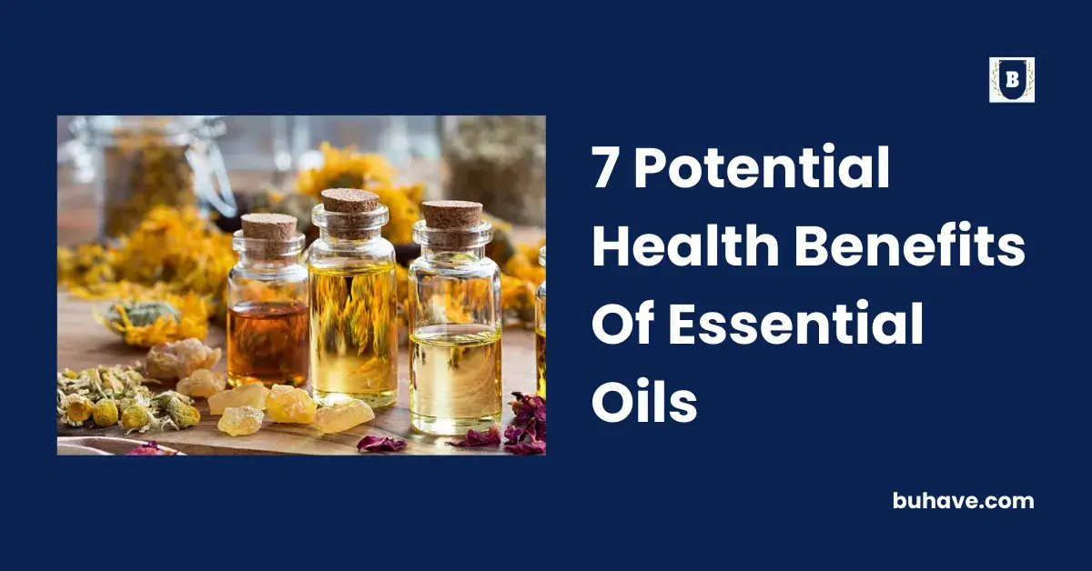7 Potential Health Benefits Of Essential Oils
