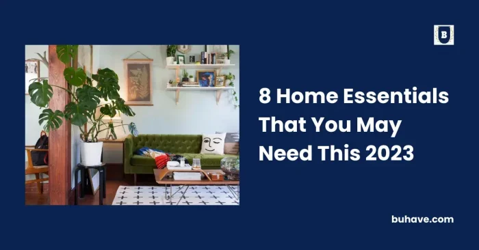 8 Home Essentials That You May Need This 2023